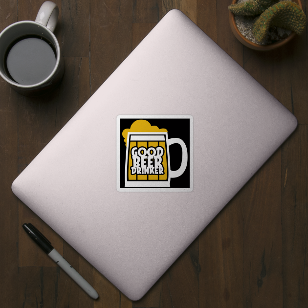 Good Beer Drinker by MZeeDesigns